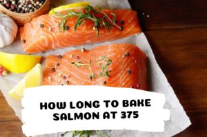 How long to bake Salmon at 375?